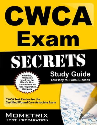 CWCA Exam Secrets Study Guide: CWCA Test Review for the Certified Wound Care Associate Exam